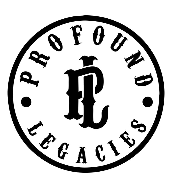 PROFOUND LEGACIES 